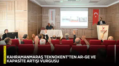 Kahramanmaraş Teknokent’ten Ar-Ge ve kapasite artışı vurgusu