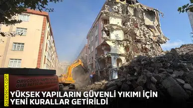 Yüksek yapıların güvenli yıkımı için yeni kurallar getirildi