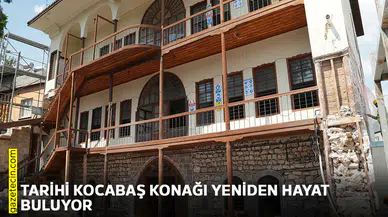 Tarihi Kocabaş Konağı yeniden hayat buluyor