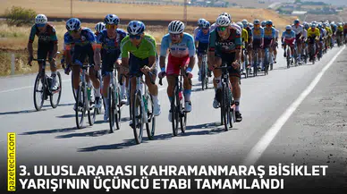 3. Uluslararası Kahramanmaraş Bisiklet Yarışı'nın üçüncü etabı tamamlandı
