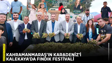 Kahramanmaraş’ın Karadeniz’i Kalekaya’da Fındık Festivali