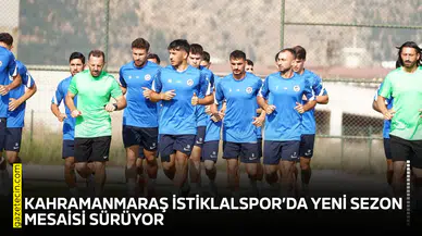 Kahramanmaraş İstiklalspor’da yeni sezon mesaisi sürüyor