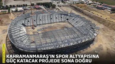 Kahramanmaraş’ın spor altyapısına güç katacak projede sona doğru
