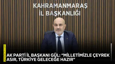 AK Parti İl Başkanı Gül: “Milletimizle çeyrek asır, Türkiye geleceğe hazır”