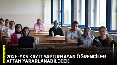 2026-YKS kayıt yaptırmayan öğrenciler aftan yararlanabilecek