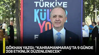 Gökhan Yazgı: “Kahramanmaraş’ta 9 günde 208 etkinlik düzenlenecek”