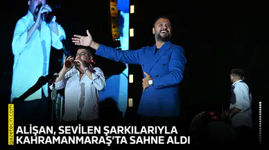 Alişan, sevilen şarkılarıyla Kahramanmaraş’ta sahne aldı