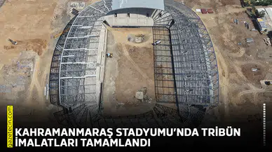 Kahramanmaraş Stadyumu’nda tribün imalatları tamamlandı
