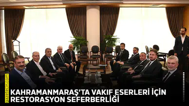 Kahramanmaraş’ta vakıf eserleri için restorasyon seferberliği