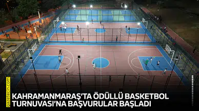 Kahramanmaraş’ta Ödüllü Basketbol Turnuvası’na başvurular başladı