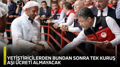 Yetiştiricilerden bundan sonra tek kuruş aşı ücreti almayacak