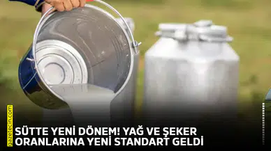 Sütte yeni dönem! Yağ ve şeker oranlarına yeni standart geldi