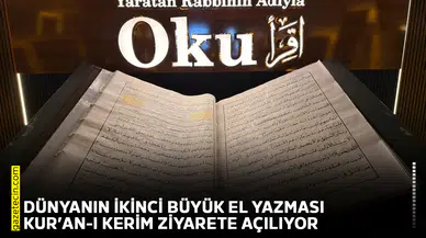 Dünyanın ikinci büyük el yazması Kur’an-ı Kerim ziyarete açılıyor