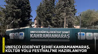 UNESCO Edebiyat Şehri Kahramanmaraş, Kültür Yolu Festivali'ne hazırlanıyor