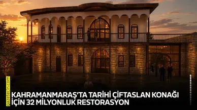 Kahramanmaraş’ta tarihi Çiftaslan Konağı için 32 milyonluk restorasyon