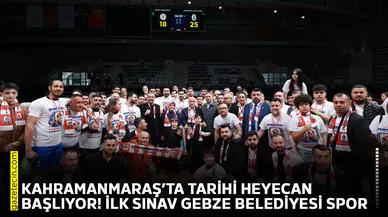 Kahramanmaraş’ta tarihi heyecan başlıyor! İlk sınav Gebze Belediyesi Spor