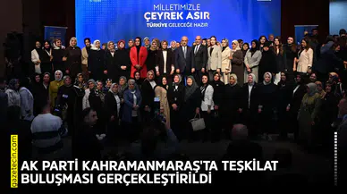 AK Parti Kahramanmaraş'ta teşkilat buluşması gerçekleştirildi