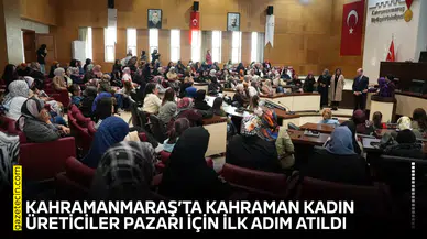 Kahramanmaraş’ta Kahraman Kadın Üreticiler Pazarı için ilk adım atıldı