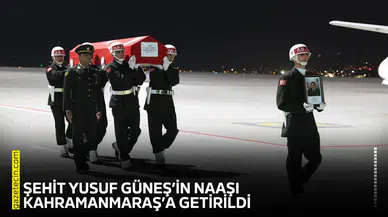 Şehit Yusuf Güneş’in naaşı Kahramanmaraş’a getirildi