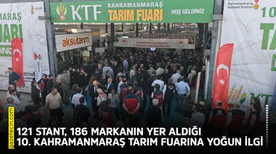 121 stant, 186 markanın yer aldığı 10. Kahramanmaraş tarım fuarına yoğun ilgi