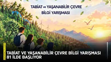 Tabiat ve Yaşanabilir Çevre bilgi yarışması 81 ilde başlıyor