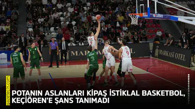 Potanın aslanları Kipaş İstiklal Basketbol, Keçiören’e şans tanımadı