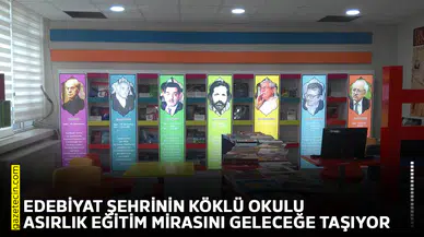 Edebiyat şehrinin köklü okulu asırlık eğitim mirasını geleceğe taşıyor