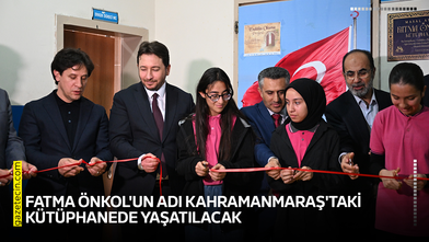 Fatma Önkol'un adı Kahramanmaraş'taki kütüphanede yaşatılacak