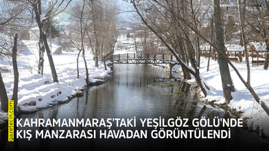 Kahramanmaraş'taki Yeşilgöz Gölü'nde kış manzarası havadan görüntülendi