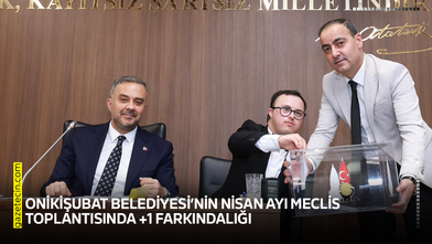 Onikişubat Belediyesi’nin Nisan Ayı Meclis Toplantısında artı 1 farkındalığı