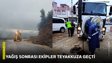 Yağış sonrası ekipler teyakkuza geçti