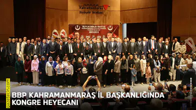 BBP Kahramanmaraş İl Başkanlığında kongre heyecanı