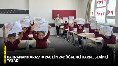 Kahramanmaraş'ta 266 bin 242 öğrenci karne sevinci yaşadı