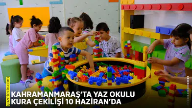 Kahramanmaraş’ta yaz okulu kura çekilişi 10 Haziran’da