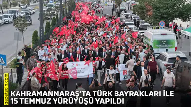 Kahramanmaraş’ta vatandaşlara Türk bayrakları ile Milli İrade Meydanı’na yürüdü