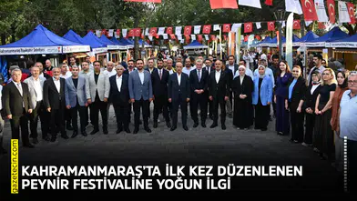 Kahramanmaraş’ta ilk kez düzenlenen Peynir Festivaline yoğun ilgi