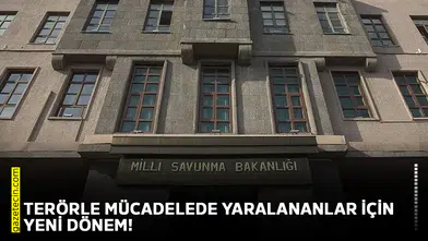 Terörle mücadelede yaralananlar için yeni dönem!