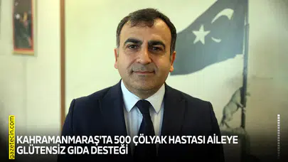 Kahramanmaraş'ta 500 çölyak hastası aileye glütensiz gıda desteği