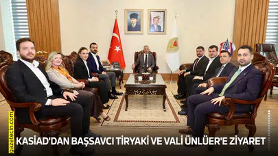 KASİAD'dan Başsavcı Tiryaki ve Vali Ünlüer'e ziyaret