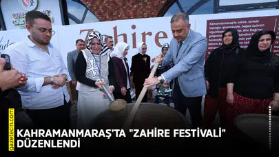 Kahramanmaraş'ta 'Zahire Festivali' gerçekleştirildi!