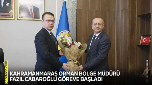 Kahramanmaraş Orman Bölge Müdürü Fazıl Cabaroğlu göreve başladı