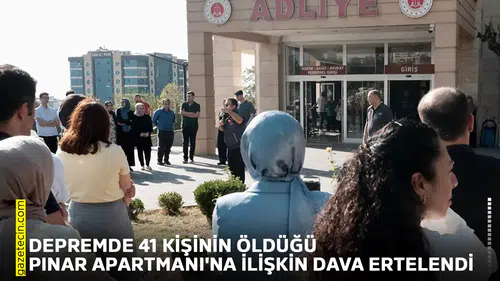 Depremde 41 kişinin öldüğü Pınar Apartmanı'na ilişkin dava ertelendi