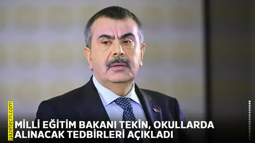 Milli Eğitim Bakanı Tekin, okullarda alınacak tedbirleri açıkladı