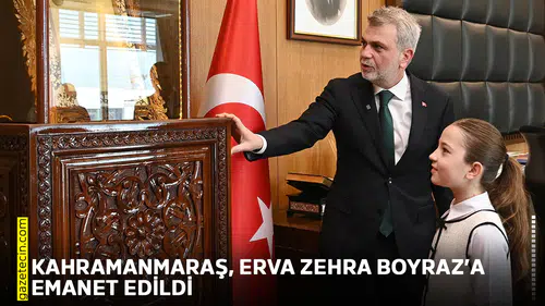 Kahramanmaraş, Erva Zehra Boyraz’a emanet edildi