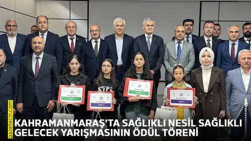 Kahramanmaraş'ta Sağlıklı Nesil Sağlıklı Gelecek yarışmasının ödül töreni