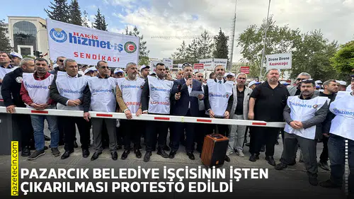 Pazarcık belediye işçisinin işten çıkarılması protesto edildi
