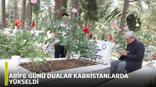 Arife günü dualar kabristanlarda yükseldi