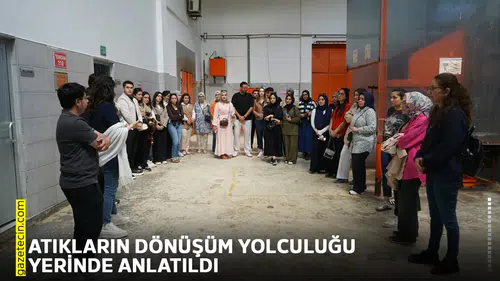 Atıkların dönüşüm yolculuğu yerinde anlatıldı