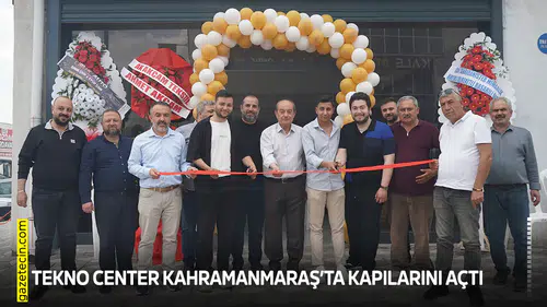 Yeni nesil teknoloji merkezi Tekno Center, Kahramanmaraş’ta kapılarını açtı
