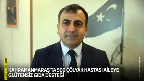 Kahramanmaraş'ta 500 çölyak hastası aileye glütensiz gıda desteği
